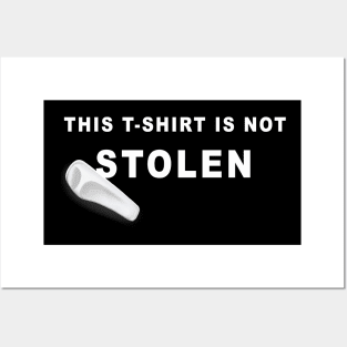 This t-shirt is not stolen Posters and Art